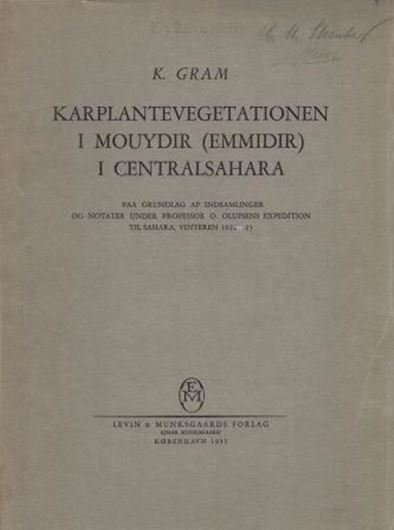 Karplantevegetationen i Mouydir (Emmidir) i Centralsahara paa Grundlag af Indsamlinger og Notater under Professor O. Olufsens Expedition til Sahara, Vinteren 1922 - 1923. Publ. 1935. illus. 168 p. gr8vo. Paper bd.