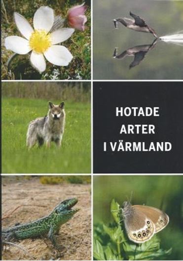 Hotade arter i Värmland. 2010. illus. 227 p. gr8vo. Paper bd. - In Swedish, with Latin nomenclature.