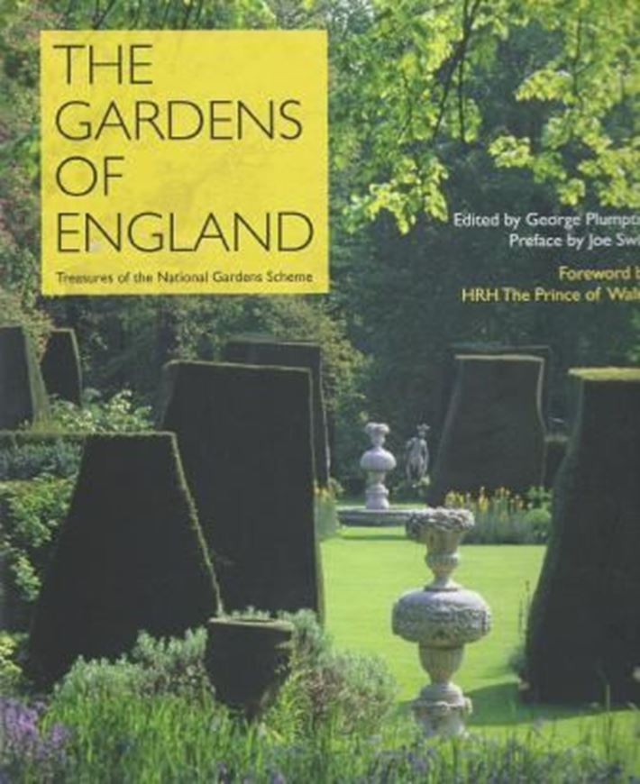The Gardens of England. Treasures of the National Gardens Scheme. Wirh preface by Joe Swift and forword by HRH The Prince of Wales. 2013. illus. 224 p. 4to. Hardcover.