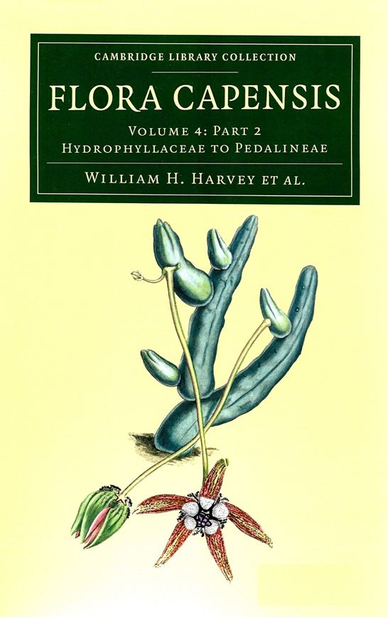 being a systematic description of the plants of the Cape Colony, Caffraria, and Port Natal (and neighbouring territories). Volume 4:2: Thiselton - Dyer, William T.: Hydrophyllaceae to Pedalineae. Reprint 2014. 494 p. gr8vo. Paper bd.
