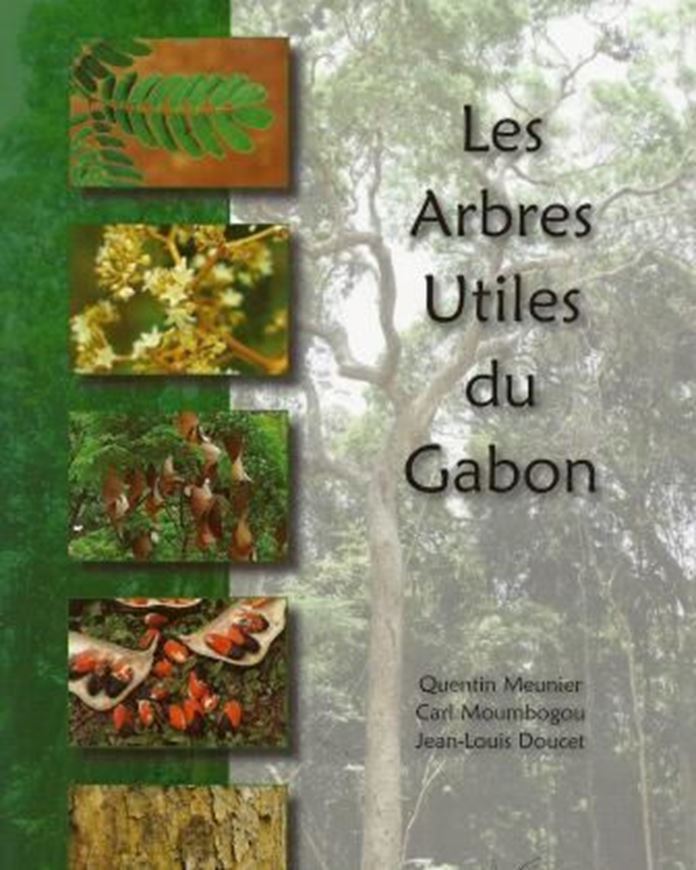 Les Arbres Utiles du Gabon. 2015. Many col. photogr. 340 p. Paper bd.