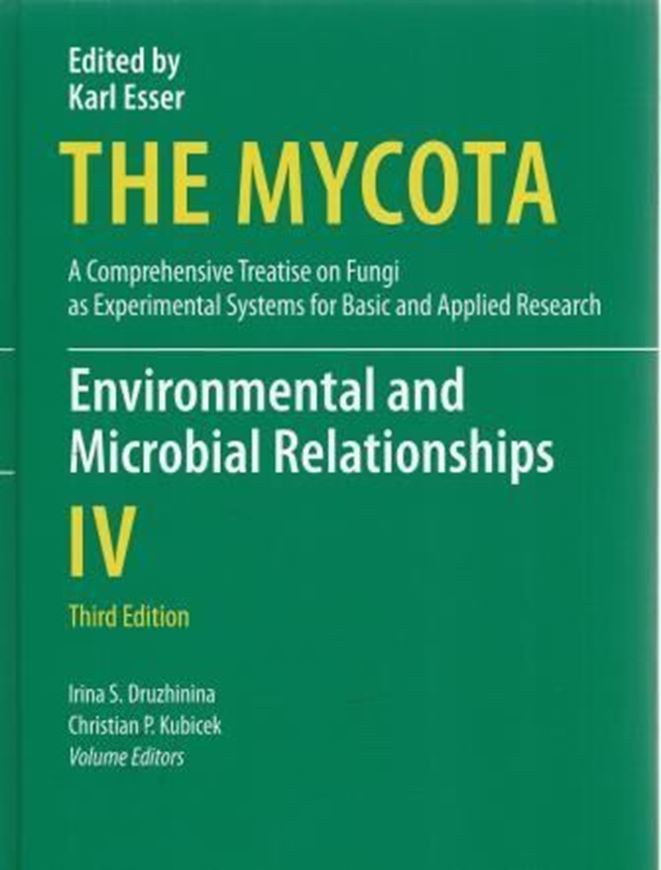 The Mycota. A Comprehensive Treatise on Fungi as Experimental Systems for Basic and Applied Research: Volume 4. Druzhinina, Irina S. and Christian P.Kubicek (eds.): Environmental and Microbial Relationships. 3rd rev. ed. 2016. XIX, 291 p. gr8vo. Hardcover.