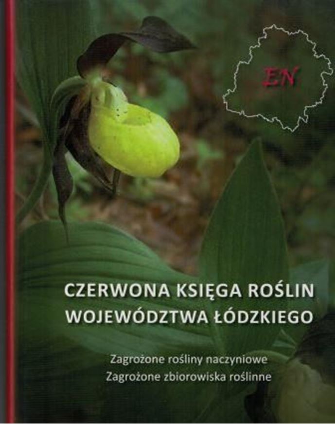 The Red Book of Plants of the Lodz Region (Czwerwona Ksiega Roslin Wojewodztwa Lodzkiego). 2012. Many col. figs. dot maps. 296 p. 4to. Hardcover. - In Polish, with Latin nomenclature and Latin species index