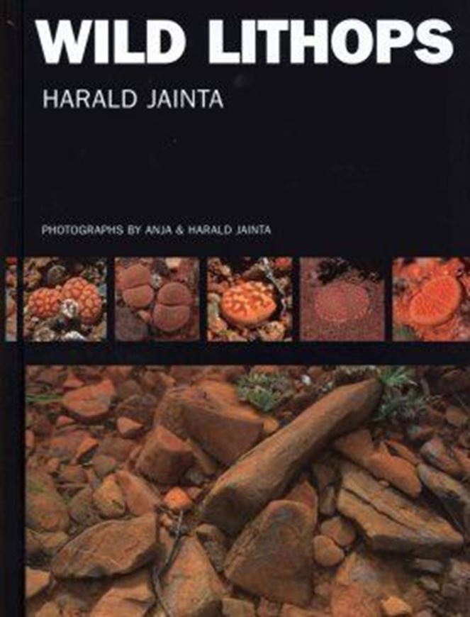 Wild Lithops. 2017. 2000 col. photogr. 60 b/w photogr. 13 col. maps. 487 p. 4to. Hardcover.