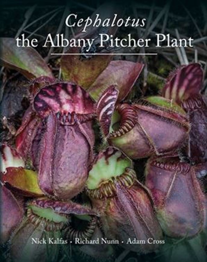 Cephalotus - the Albany Pitcher Plant. 2018. (Reprint 2025).Many col.photographs. X, 142 p. gr8vo. Hardcover.