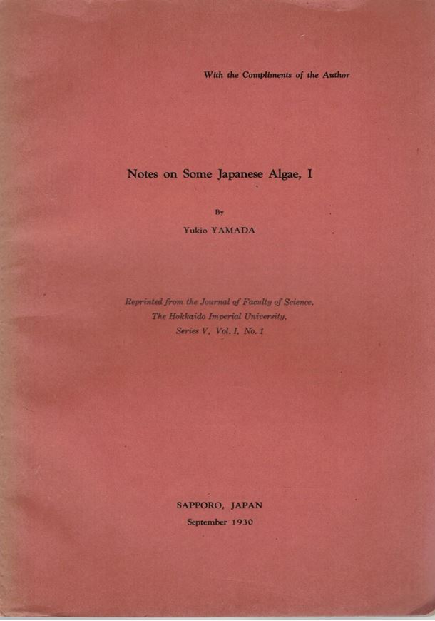 Notes on sonem Japanese Algae. Parts 1 - 5, 7 - 10. 1930 - 1944. (Jl. Fac.Sc.,Hokkaido Imperial University, Vol. 1: 1-3; 2:3; 2: 2; 3:1). 61 pls. 93 p. Paper bd.