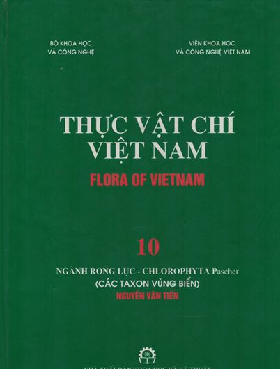 Volume 15: Nguyen Van Tien: Nganh Rong Luc - Chlorophyta Pascher. 2007. Many line - drawings 46 col. photogr. on plates. 279 p. gr8vo. Hardcover. - In Vietnamese, withLatin nomenclature.