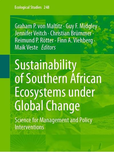 Sustainability of Southern African Ecosystems under Global Change. Science for Management and Policy Intervention. 2024. (Ecological Studies 248) many col. figs. XXXV, 973 p. gr8vo. Hardcover.