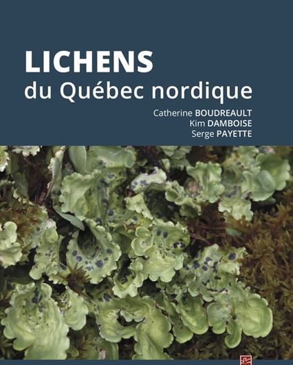 Lichens du Québec Nordique. 2024. many col. photogr. and distr. maps. 431 p. gr8vo. Hardcover. - In French.