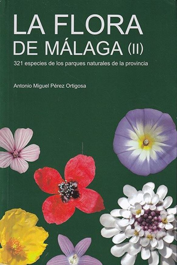 La Flora de Malaga Volume 2. 321 especies de los parques naturales de la provincia. 2009.  1174 col. photogr. 351 p. gr8vo. Paper bd.- In Spanish.
