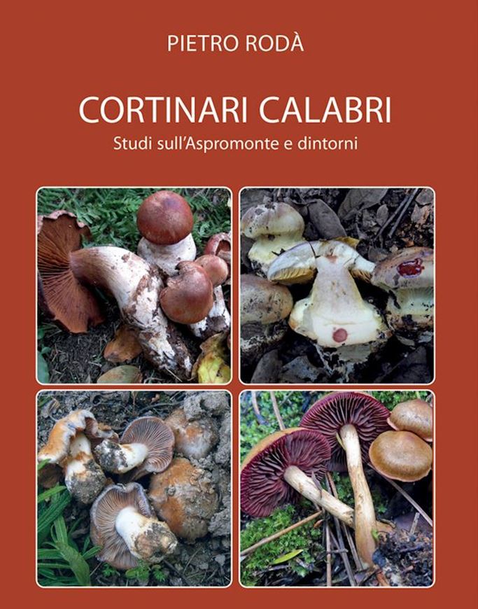 Cortinari Calabri. Studi sull'Aspromonte e dintorni. 250 col. figs. 2023. 240 p. gr8vo. Paper bd.- In Italian.