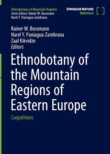 Ethnobotany of the Mountain Regions of Eastern Europe. Carpathians. 4 volumes.  2025.(Ethnobotany of Mountain Regions). illus. (col.). XXXII, 3127 p. gr8vo. Hardcover.