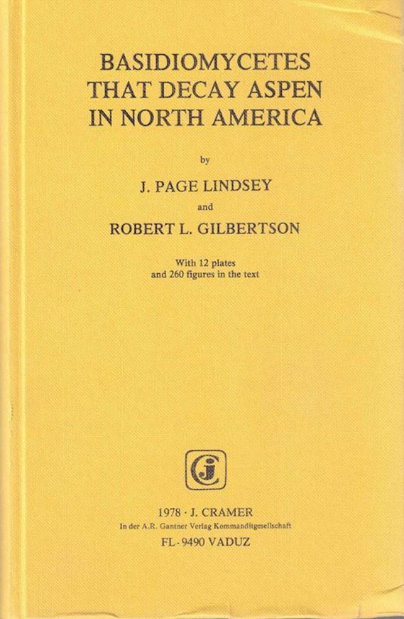 Basidiomycetes that decay aspen in North America. 1978. (Bibliotheca Myc.,63). 12 plates. 260 figures. 406 p.gr8vo. (ISBN 978-3-7682-1193-2)