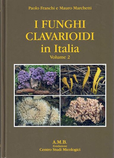 I Funghi Clavarioidi in Italia. Volume 2.2021.  illus. (col.). p. 665-1362 gr8vo. Hardcover. - In Italian, with Latin nomenclature.