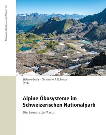 Alpine Ökosysteme im Schweizerischen Nationalpark. Die Seenplate Macoun. 2025. (Nationalpark-Forschung in der Schweiz, 10). 240 S. Broschiert.