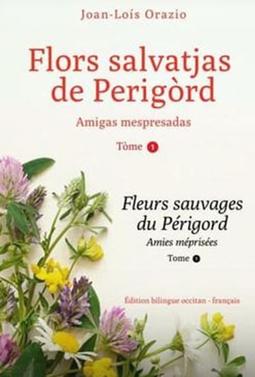 Flors salvatjas de Perigòrd - Amigas mespresadas /Fleurs sauvages du Périgord- Amies méprisées. Volume 1. 2024. illus. (col.). 155 p. Paper bd. Bilingual (Occitan / Fancais).