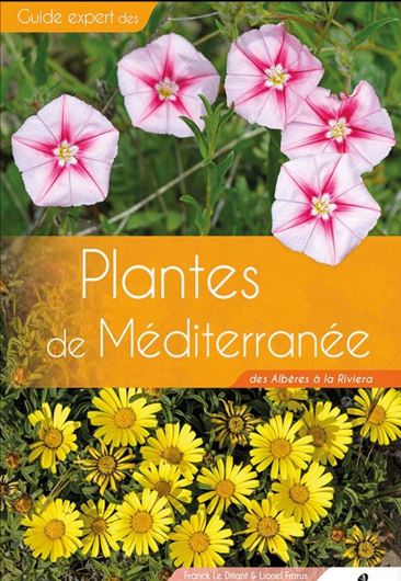 Guide expert des Plantes de Méditerrannée des Albères à la Riviera. 2025. illus. (col.). ca. 1072 p. Paper bd.- In French.