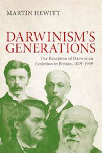 The Reception of Darwinian Evolution in Britain, 1859-1909. Darwinism's Generations. 2024. 8 figs. (b/w). 512 p. gr8vo. Hardcover.