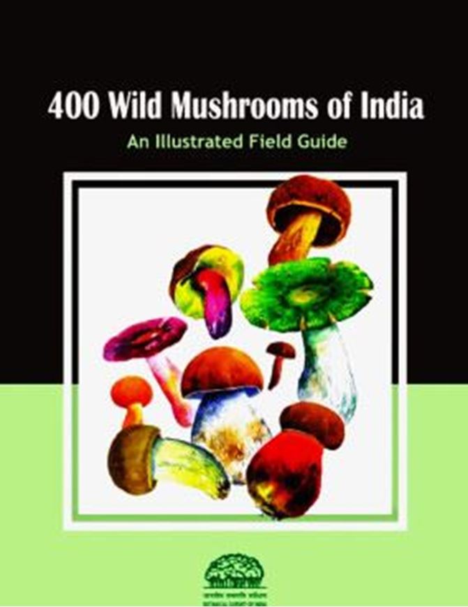 400 Wild Mushrooms in India: An Illustrated Field Guide. 2025. illus. (col). XII, 457 p. Hardcover.