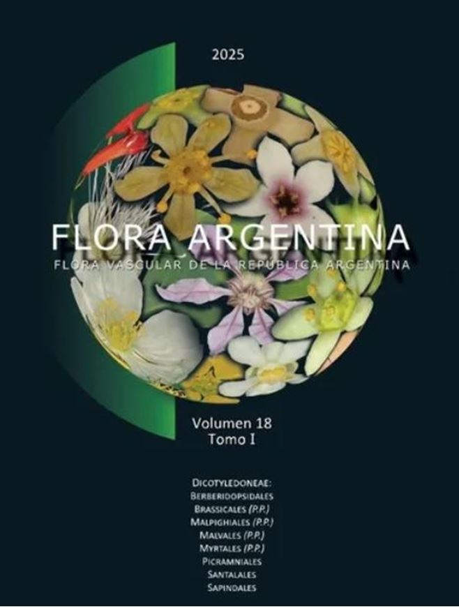 Volume 18(1): Dicotyledoneae: Berberidopsidales, Brassicales (p.p.), Malpighiales (p.p.), Malvales (p.p.), Myrtales (p.p.), Picramniales, Santalales, Sapindales. 2025. Many linde drawings. 18 col. pls. 404 p. 4to. Hardcover.- In Spanish, with Latin nomenclature.