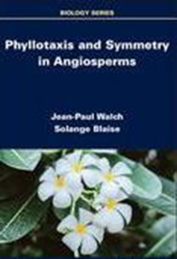 Phyllotaxis and Symmetry in Angiospeerms. 2024. 256 p. gr8vo. Hardcover.