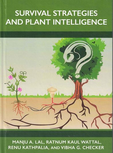 Survival Strategies and Plant Intelligence. 2025. 115 (100 col.) figs.XXIII, 259 p. gr8vo. Hardcover.