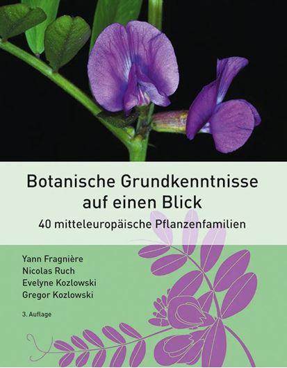 Botanische Grundkenntnisse auf einen Blick. 40 mitteleuropäische Pflanzenfamilien. 3te Auflage. 2026. illus. 320 S. Hardcover.