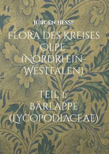 Flora des Kreises Olpe (Nordrhein-Westfalen). Teil 1: Bärlappe (Lycopodiaceae). 2025. 28 S.