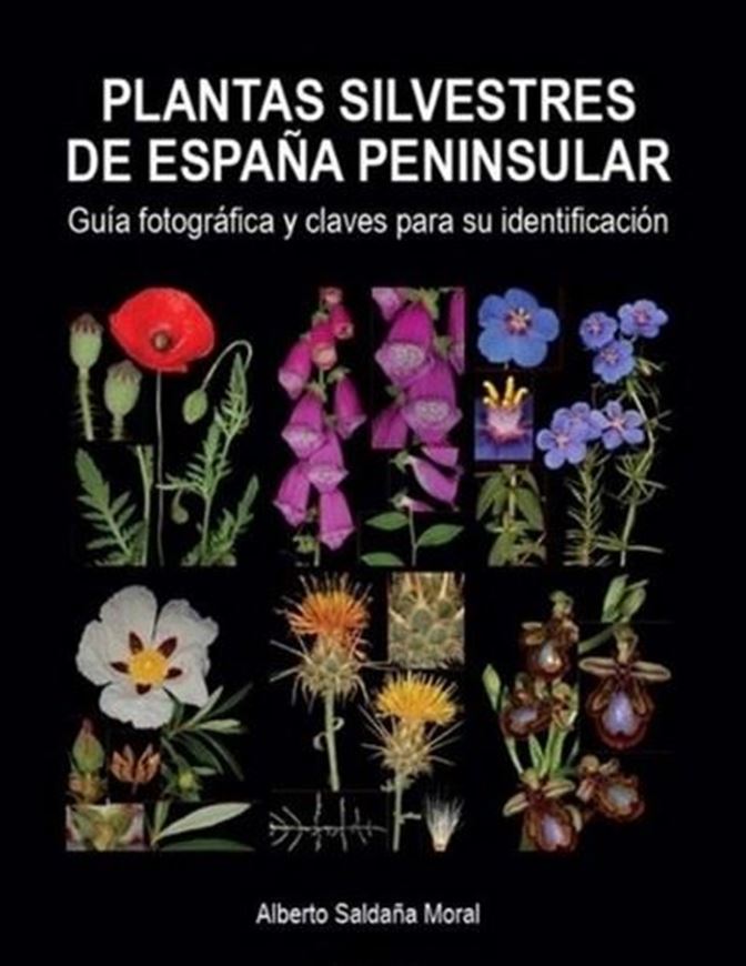 Plantas silvestres de Espana peninsular. Guia fotografica y claves para su identificación. 2025. ca 10.000 col. photogr. 630 p. gr8vo. In Castellano.