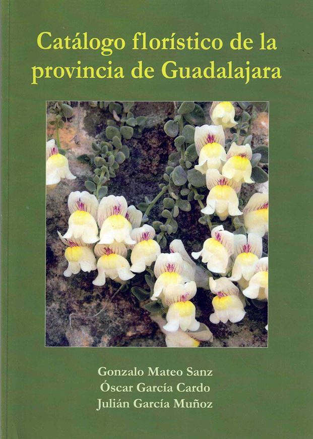 Catalogo floristico de la provincia de Guadalajara. 2025. (Monografias de Flora Montiberica, 109. illus. (col.). 646 p. Paper bd.