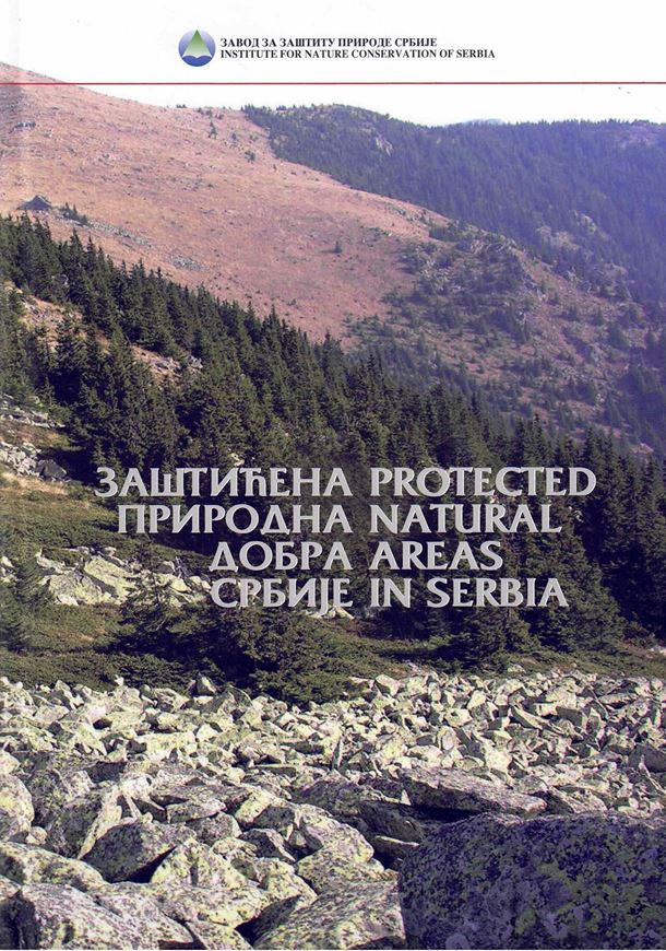 Zastcena prirodna dobra Srbije (Protected natural areas in Serbia). 2017. illus. (col.). 280 p. 4to.Hardcover. - Bilingual (Serbian / English).