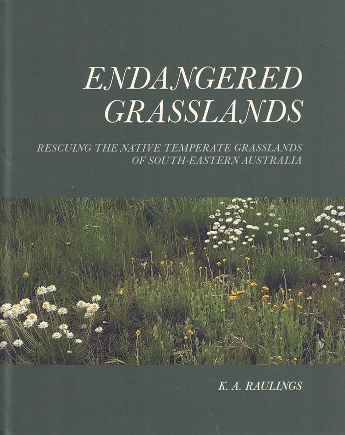 Endangered Grasslands. Rescuing the native temperate grasslands of south-eastern Australia. 2025. illus. XVI, 280 p. 4to. Hardcover.