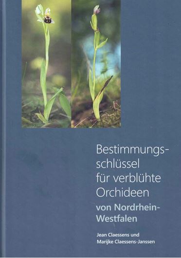 Bestimmungsschlüssel für verblühte Ochideen von Nordrhein-Westfalen. 2024. illus. (col.)  120 S. 4to Hardcover.