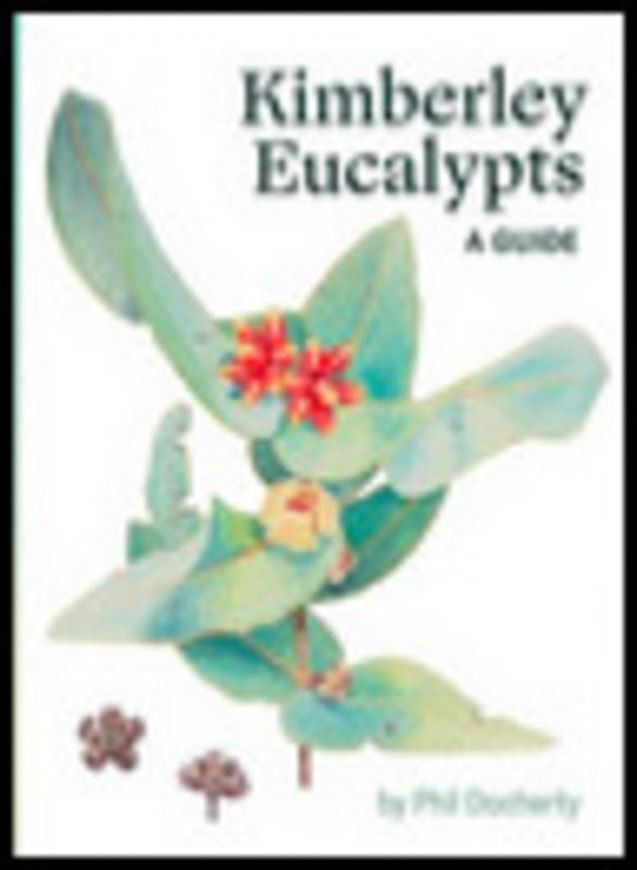 Kimberley Eucalypts. A Guide. 2022. illus. Paper bd.