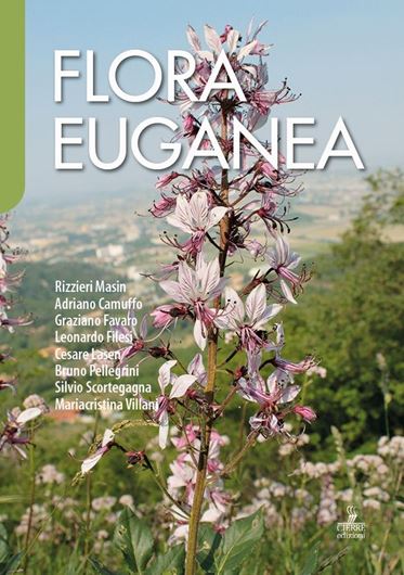 Flora Euganea. 2025. illus. (col.). 848 p. gr8vo. Paper bd. - In Italian, with Latin nomenclature.