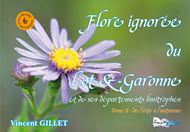 Flore ignorée du Lot-et-Garonne et de ses départements limitrophes. 2 vols. 2017. illus. (:col.). 328 p. Paper bd.