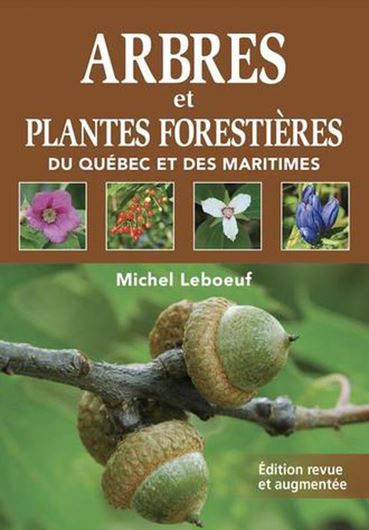 Arbres et plantes forestières du Québec et des Maritimes. 2nd rev. & augmented ed. 2006. ( Guides nature Quintin).  illus. 391 p. gr8vo.