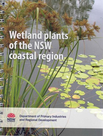 Wetland plants of the NSW coastal region. 2026. illus.(col.). 236 p. Spiral bound.
