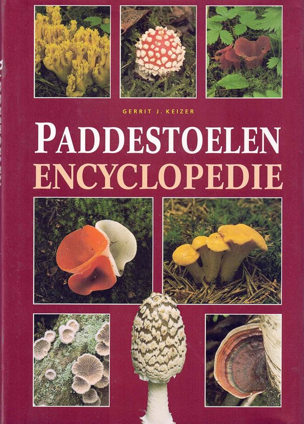 Paddenstoelen Encyclopedie. 2nd printing 1998. 770 col. photogr. 288 p. gr8vo. Hardcover. - In Dutch, with Latin nomenclature.