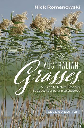 Australian Grasses. A Guide to Native Grasses, Sedges, Rushes and Grasstrees. 2nd rev. & expanded ed. 2026. illus. (col.). 200 p. gr8vo. Paper bd.