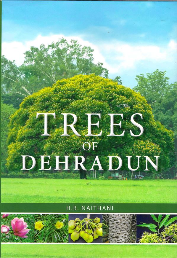 Trees of Dehradun. 2026. over 1800 col. photogr. 512 p. gr8vo. Flexcover.