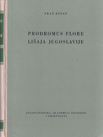 Prodromus flore lisaja Jugoslavije (Prodromus of the lichen flora of Yugoslavia). 1953. 595 p. gr8vo. Hardcover.- Serbian, with Latin nomenclature.