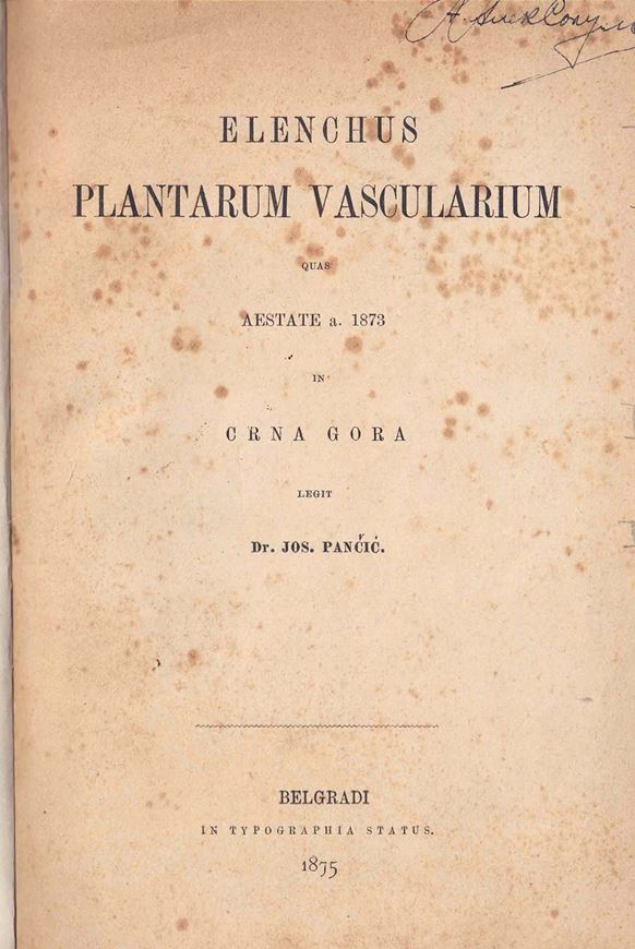 Elenchus Plantarum Vascularium quas Aestate 1873 inCrna Gora legit. 1875. VII, 106 p. gr8vo.Coth.