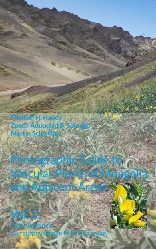 Photographic Guide to Vascular Plants of Mongolia and Adjacent Areas. Volume 2. 2026. 1744 col. photographs. 460 p. gr8vo. Paper bd.