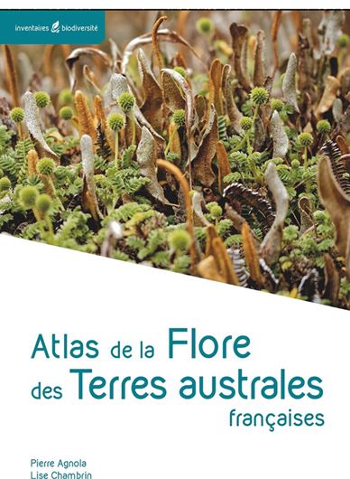 Atlas de la Flore des Terres australes francaises. 2026.  illus. (col.). 416 p. 4to. Hardcover. - In French.