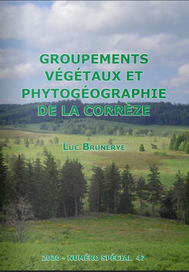 Groupements végétaux et phytogéographie de la Corrèze. 2020. (Bull. Soc. Bot. Centre - Ouest, Numéro Spécial, 47). illus. 448 p. 4to. Hardcover.- In French.