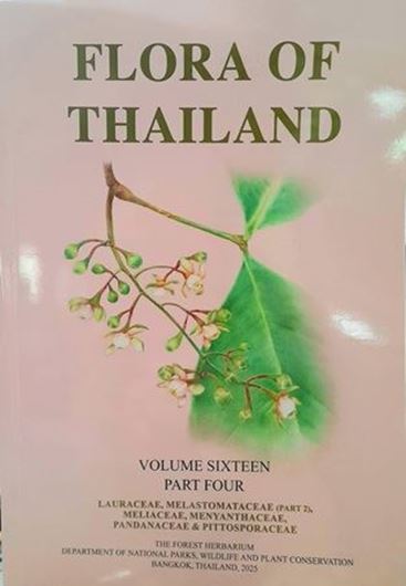 Volume 16:4: Lauraceae, Melastomataceaf (Part 2), Meliaceae, Menyanthaceae, Pandanaceae & Pittosporaceae. 2025. many col. illus. 419 p. gr8vo. Paper bd.