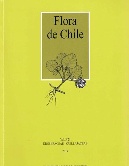 Ed. by Clodomiro Marticorena and Roberto Rodriguez. Volume 3, part 2: Droseracee - Quillajaceae. 2019. 51 plates (=Line drawings). IX, 266 p. gr8vo. Paper bd.