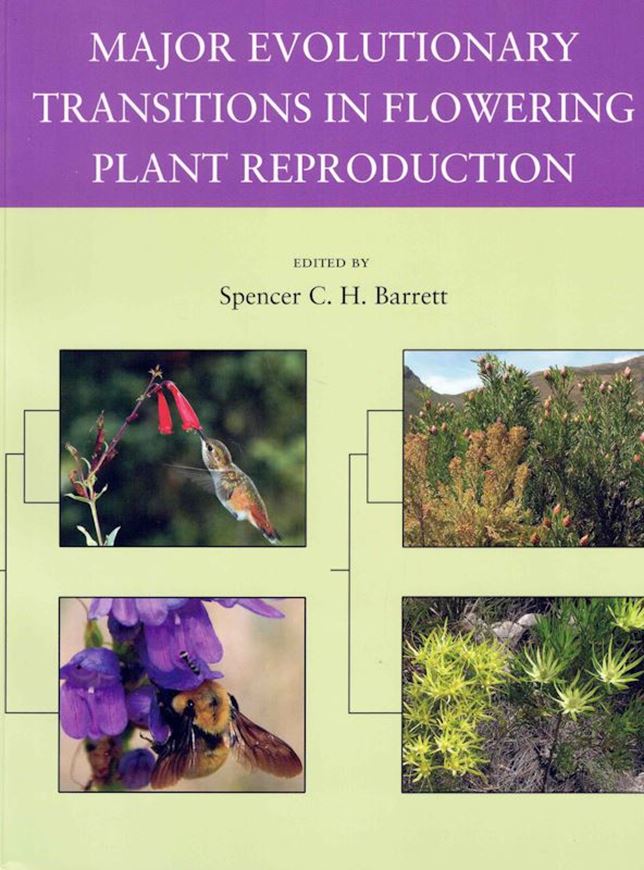 Major Evolutionary Transitions in Flowering Plant Reproduction. 2008. 12 col. pls. b/w figs. 209 p. Paper bd.
