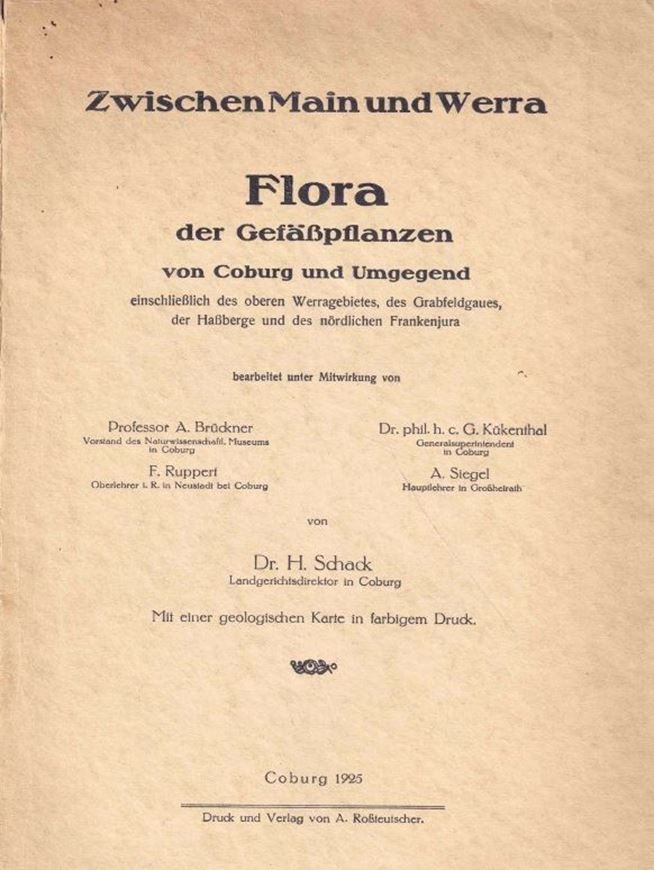 Zwischen Main und Werra. Flora der Gefäßpflanzen von Coburg und Umgegend. 1925. (Coburger Heimatkunde und Heimatgeschichte, Erster Teil: Heimakunde, Erstes Heft: Pflanzenwelt). 1 farbige Faltkarte. 197, VIII S. gr8vo. Borschiert.
